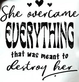 She Overcame Everything That was Meant to Destroy Her