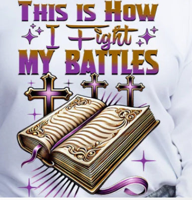 This is How I Fight My Battles