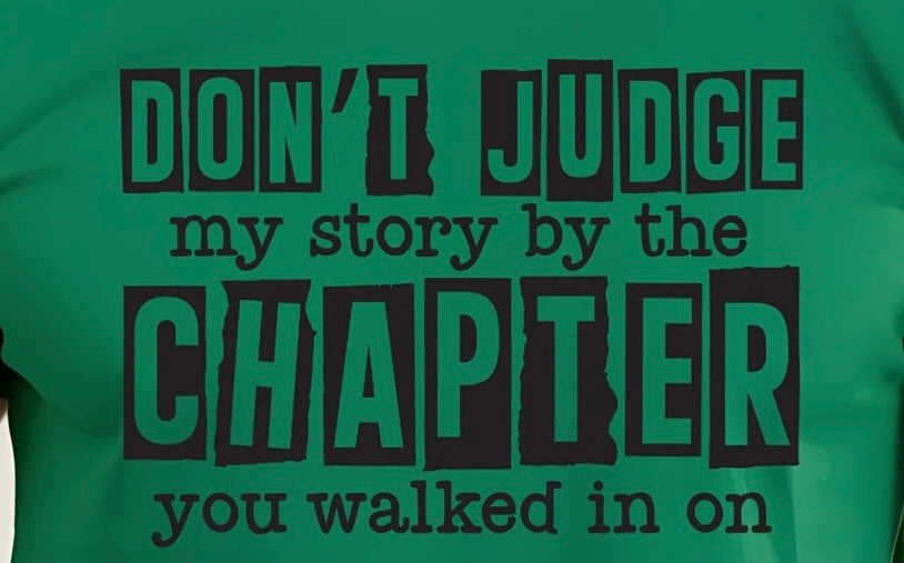 Don't Judge My Story By The Chapter